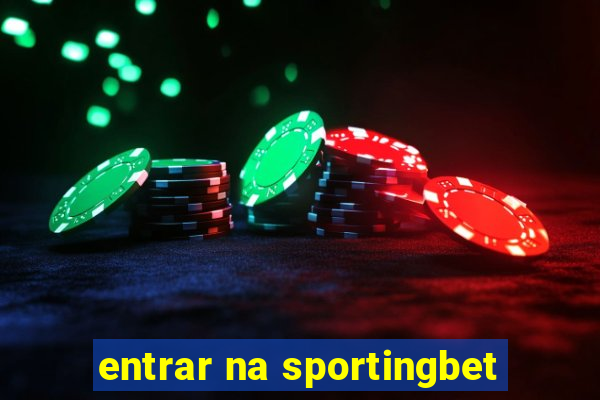 entrar na sportingbet